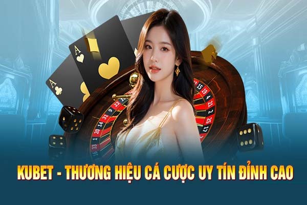 Hướng Dẫn Chọn Nền Tảng Cá Cược An Toàn Tại Kubet